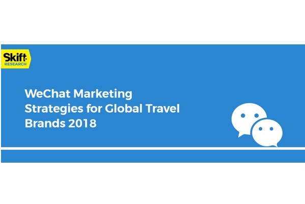 10 Takeaways from Skift’s ‘WeChat Marketing Strategies for Global Travel Brands’
