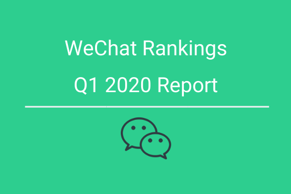 Q1 2020 WeChat Rankings Report