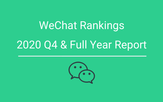 2020 Q4 and Full Year WeChat Rankings Report