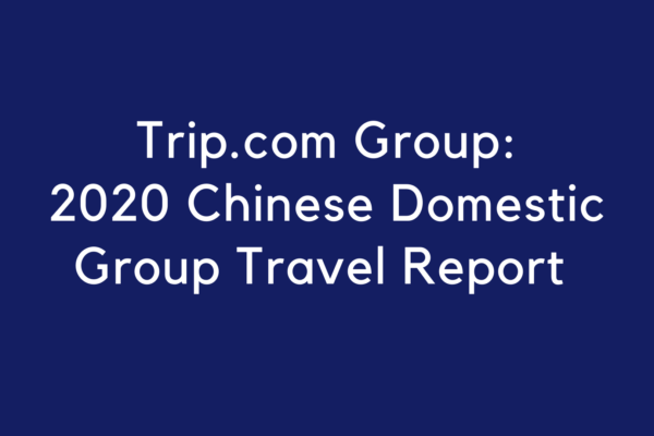 Trip.com Group: 2020 Domestic Group Travel Report